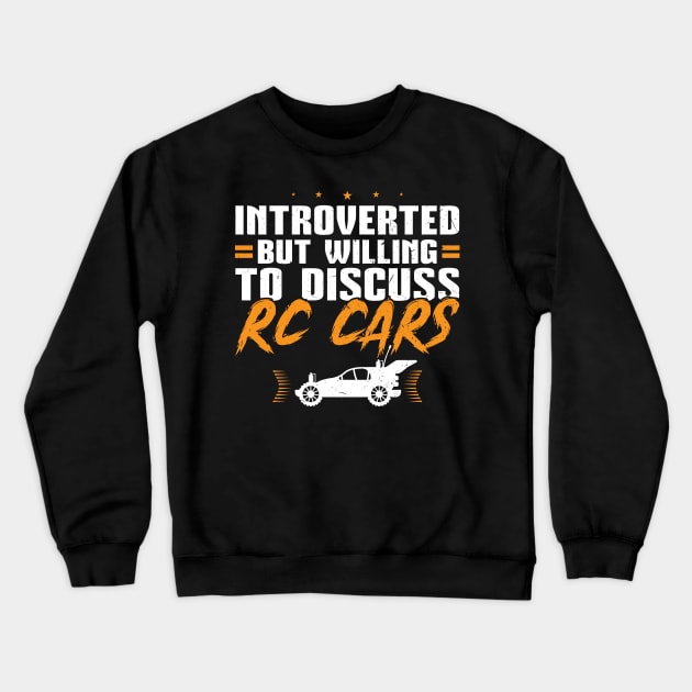 Introverted but willing to discuss RC Cars Crewneck Sweatshirt by Peco-Designs